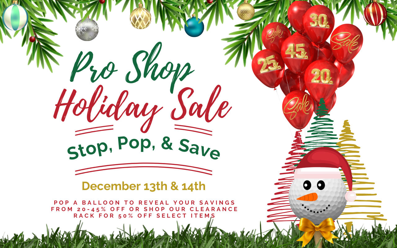 Shop, Pop & Save at our Holiday Pro Shop Sale
